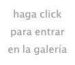 haga click para entrar en la galería